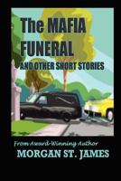 The MAFIA FUNERAL and Other Short Stories 0983779031 Book Cover