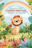 tierisch kraftvoll: Affirmationen für klein & groß (German Edition) B0DRTHF6BT Book Cover