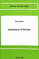 Intimations of Divinity (American University Studies Series V, Philosophy) 0820408565 Book Cover