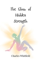The Glow of Hidden Strength 3690748003 Book Cover