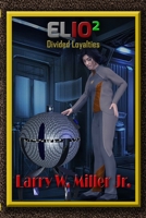 Elio2: Divided Loyalties B0B573N4F3 Book Cover