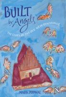 Built by Angels: The Story of the Old-New Synagogue 0152066780 Book Cover