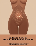 The Gut Microbiome: A Woman'S Guide To Digestive Health B0FNL98667 Book Cover