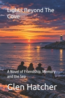 Lights Beyond The Cove: A Novel of Friendship, Memory and the Sea B0HMPYPTGM Book Cover