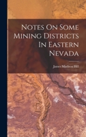Notes On Some Mining Districts In Eastern Nevada 1018677283 Book Cover