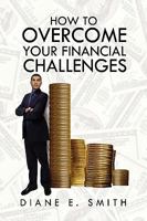 How to Overcome your Financial Challenges 144155680X Book Cover