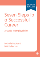 Seven Steps to a Successful Career: A Guide to Employability 1473919428 Book Cover