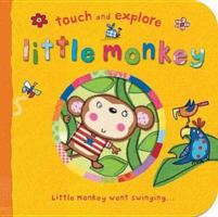 Little Monkey: Silly Little Monkey Went Swinging (Touch and Feel) 1848570716 Book Cover