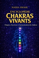 Encyclopédie des Chakras Vivants: Réactiver les portes originelles de l’être (French Edition) B0FQP9R3RK Book Cover