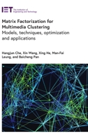 Matrix Factorization for Multimedia Clustering: Models, techniques, optimization and applications (Computing and Networks) B0FGHN31XL Book Cover