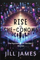 The Rise Of SHEconomy: The Psychology Of The Gen Z Women B0BFV21LJM Book Cover