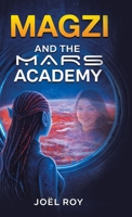Magzi and The Mars Academy 1834380219 Book Cover
