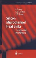 Silicon Microchannel Heat Sinks: Theories and Phenomena (Microtechnology and MEMS) 3540401814 Book Cover
