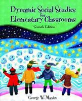 Dynamic Social Studies for Elementary Classrooms (7th Edition) 0130488453 Book Cover