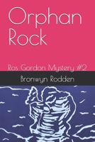 Orphan Rock: Ros Gordon Mystery #2 (Ros Gordon Mysteries) B0D9NQWJSF Book Cover