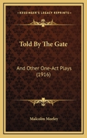 Told By The Gate: And Other One-Act Plays 1104416387 Book Cover