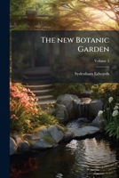The new botanic garden Volume 2 1177497301 Book Cover