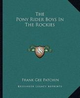 The Pony Rider Boys In The Rockies 1516857046 Book Cover