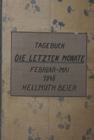 Die letzten Monate: Februar – Mai 1945 (German Edition) 1521139040 Book Cover