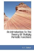 An Introduction to the Theory of Multiply Periodic Functions 1016558708 Book Cover