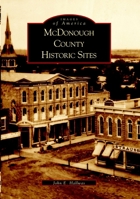 McDonough County Historic Sites (Images of America: Illinois) 0738520446 Book Cover