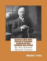 David Dun (1836-1899): A Farmer of Perthshire, Scotland and Gore, Southland, New Zealand 1545060312 Book Cover