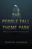 The Pebble Fall Theme Park: Welcome to the Pebble Fall Theme Park 1543749747 Book Cover