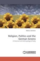 Religion, Politics and the German Greens 3838336127 Book Cover