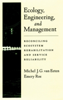 Ecology, Engineering, and Management: Reconciling Ecosystem Rehabilitation and Service Reliability B000OKKUAG Book Cover