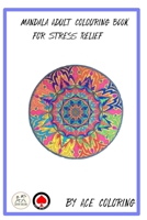 Mandala Adult Colouring Book for Stress Relief by Ace Coloring: Mandala Adult Colouring Book 1986342247 Book Cover