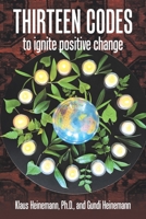 THIRTEEN CODES to ignite positive change B0H2JGR785 Book Cover