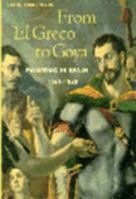 From El Greco to Goya: Painting in Spain,1561-1828 (Perspectives) 1780670281 Book Cover