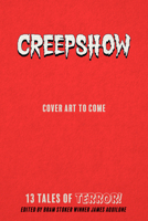 Creepshow : 13 Tales of Terror 1946346403 Book Cover
