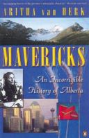 Mavericks: An Incorrigible History of Alberta 0140286020 Book Cover