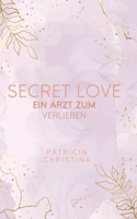 Secret Love: Ein Arzt zum Verlieben B0BRLY2PF6 Book Cover