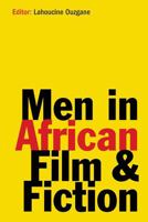 Men in African Film & Fiction 1847015212 Book Cover