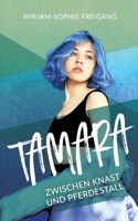 Tamara: Zwischen Knast und Pferdestall 3754342649 Book Cover