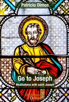 Go to Joseph: Meditations with Saint Joseph 8417539514 Book Cover