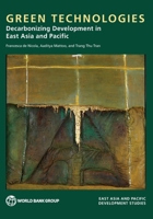 Green Technologies: Decarbonizing Development in East Asia and the Pacific 1464821984 Book Cover