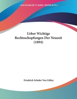 Ueber Wichtige Rechtsschopfungen Der Neuzeit 1160263892 Book Cover