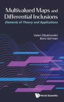 Multivalued Maps and Differential Inclusions: Elements of Theory and Applications 9811220212 Book Cover
