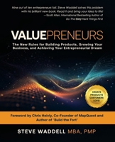 Valuepreneurs: The New Rules for Launching Products, Building your Business, and Achieving Your Entrepreneurial Dreams B0CSFVCMWP Book Cover