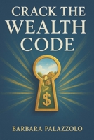 Crack the Wealth Code B0F3NH6JXT Book Cover