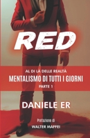 RED: Al di là delle realtà - Mentalismo di tutti i giorni - Parte 1 (Italian Edition) B0FKSDHSCY Book Cover