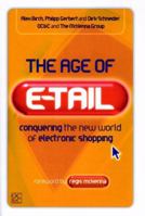 The Age of E-Tail: Conquering the New World of Electronic Shopping 1841120944 Book Cover