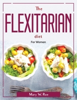 The Flexitarian diet: For Women 1804380180 Book Cover