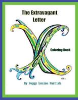 The Extravagant Letter X Coloring Book 1545575339 Book Cover