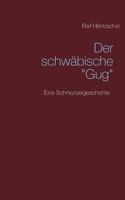 Der schwäbische "Gug": Eine Schmunzelgeschichte 383706316X Book Cover