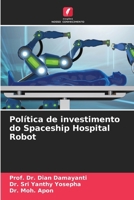 Política de investimento do Spaceship Hospital Robot (Portuguese Edition) 6207519574 Book Cover