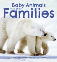 Baby Animals with Their Families 1771475773 Book Cover